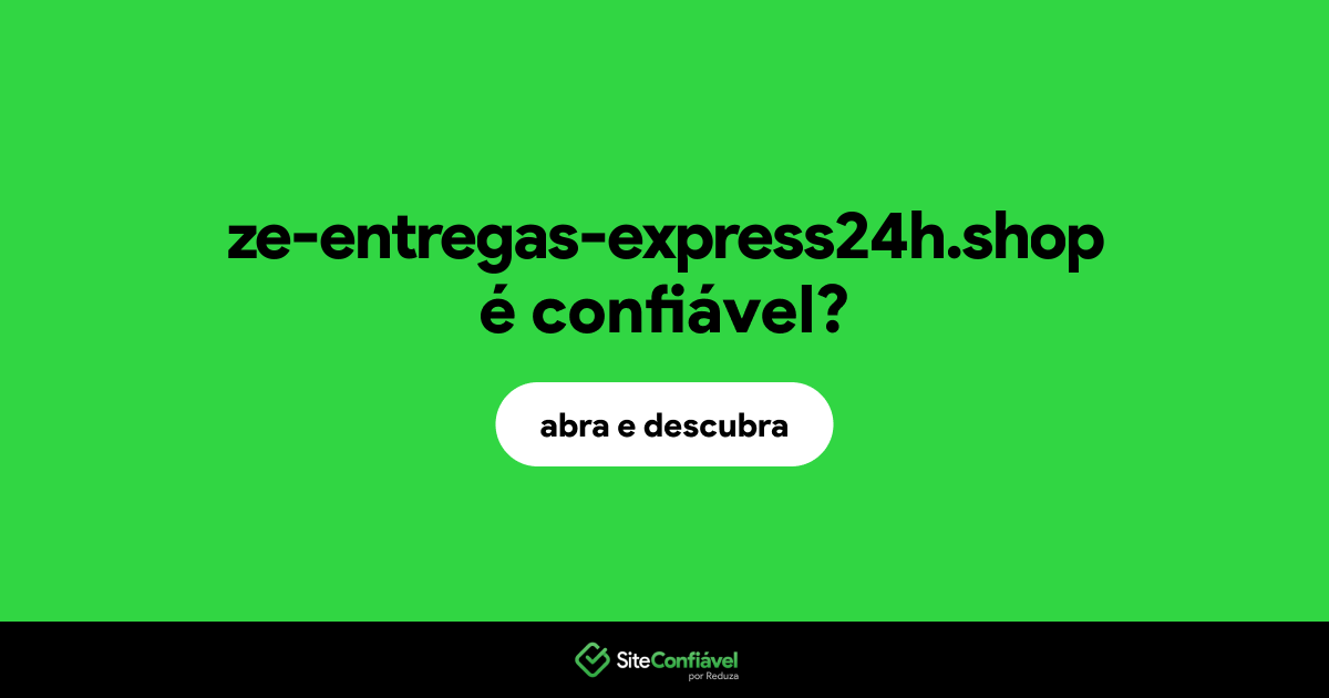 O site ze-entregas-express24h.shop é confiável?
