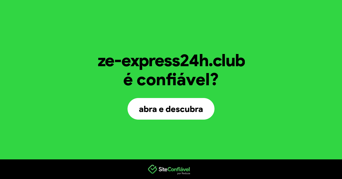 O site ze-express24h.club é confiável?