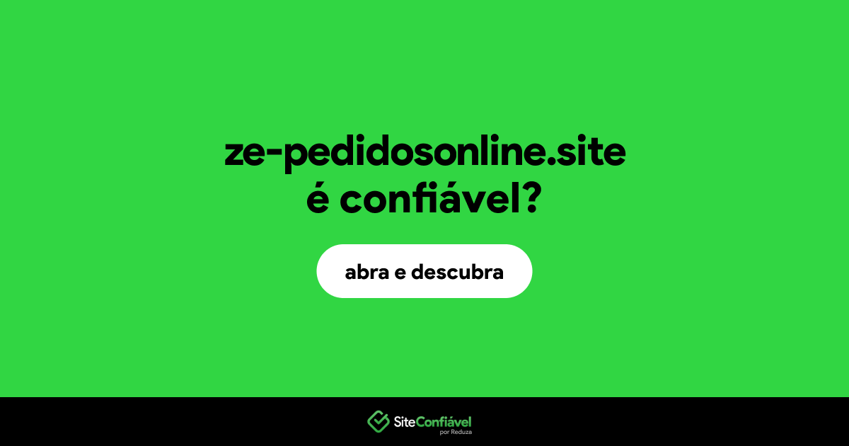 O site ze-pedidosonline.site é confiável?