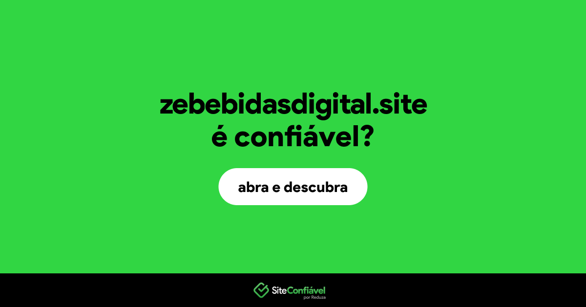 O site zebebidasdigital.site é confiável?