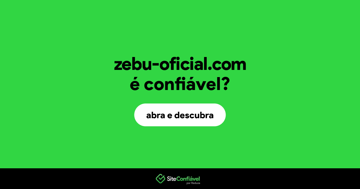 O site zebu-oficial.com é confiável?