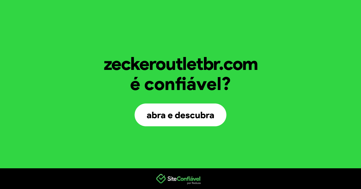 O site zeckeroutletbr.com é confiável?