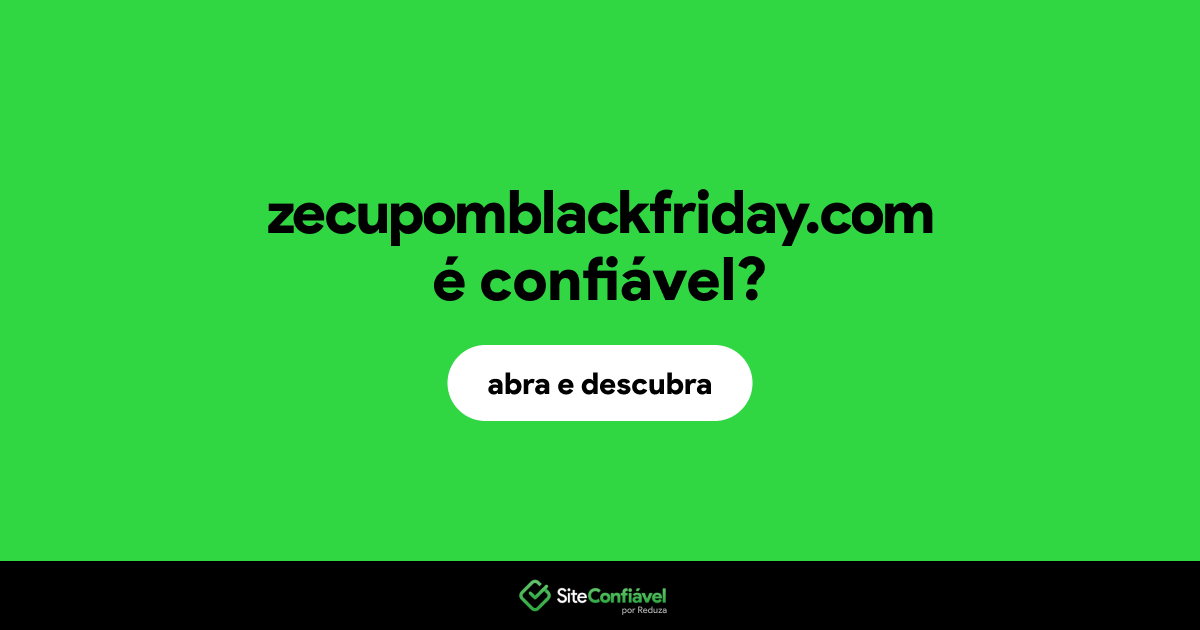 O site zecupomblackfriday.com é confiável?