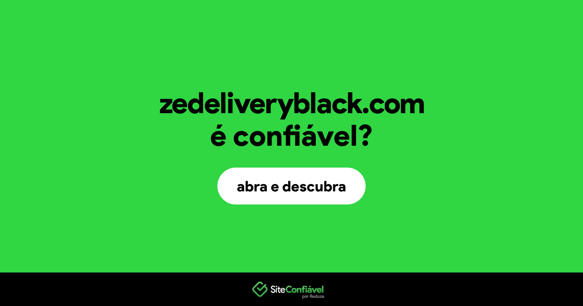 O site zedeliveryblack.com é confiável?