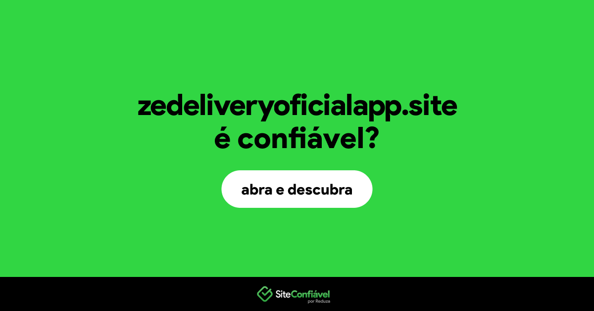 O site zedeliveryoficialapp.site é confiável?