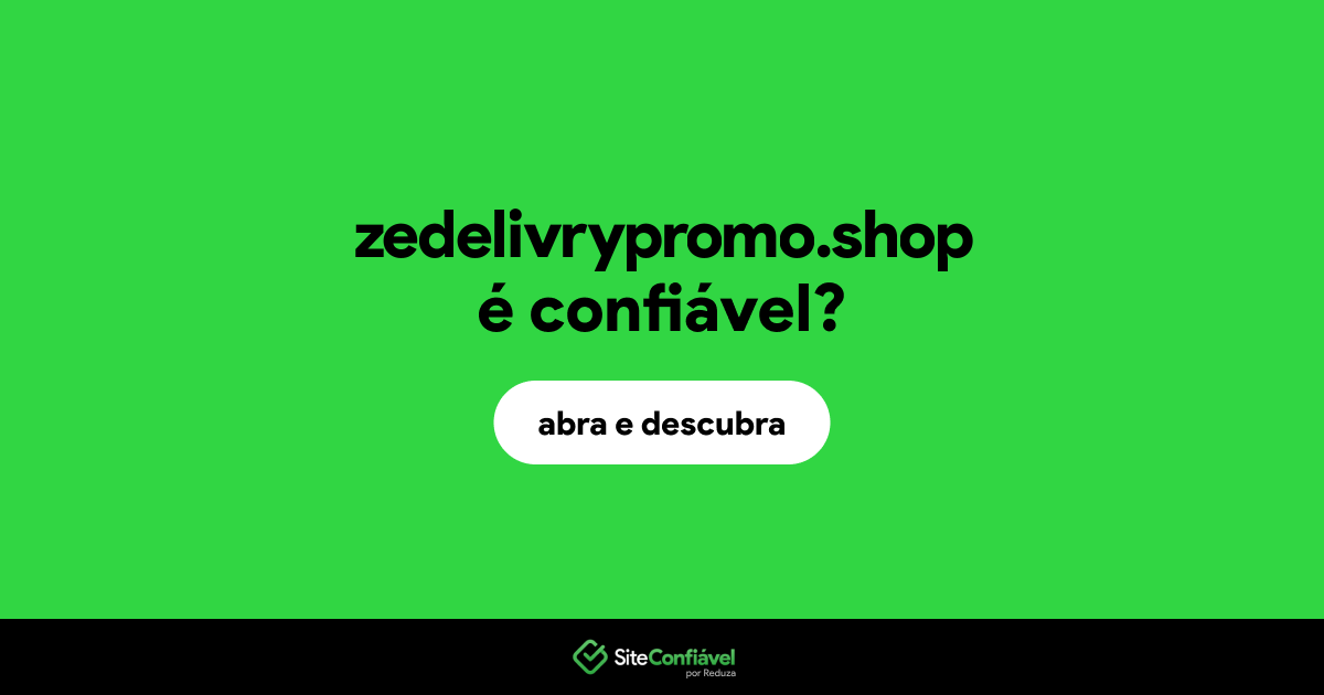 O site zedelivrypromo.shop é confiável?