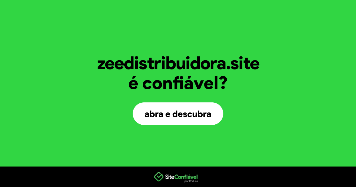 O site zeedistribuidora.site é confiável?