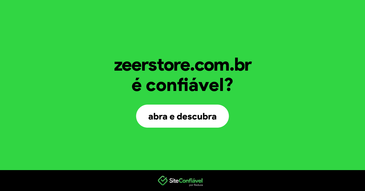 O site zeerstore.com.br é confiável?