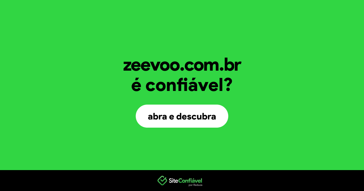 O site zeevoo.com.br é confiável?