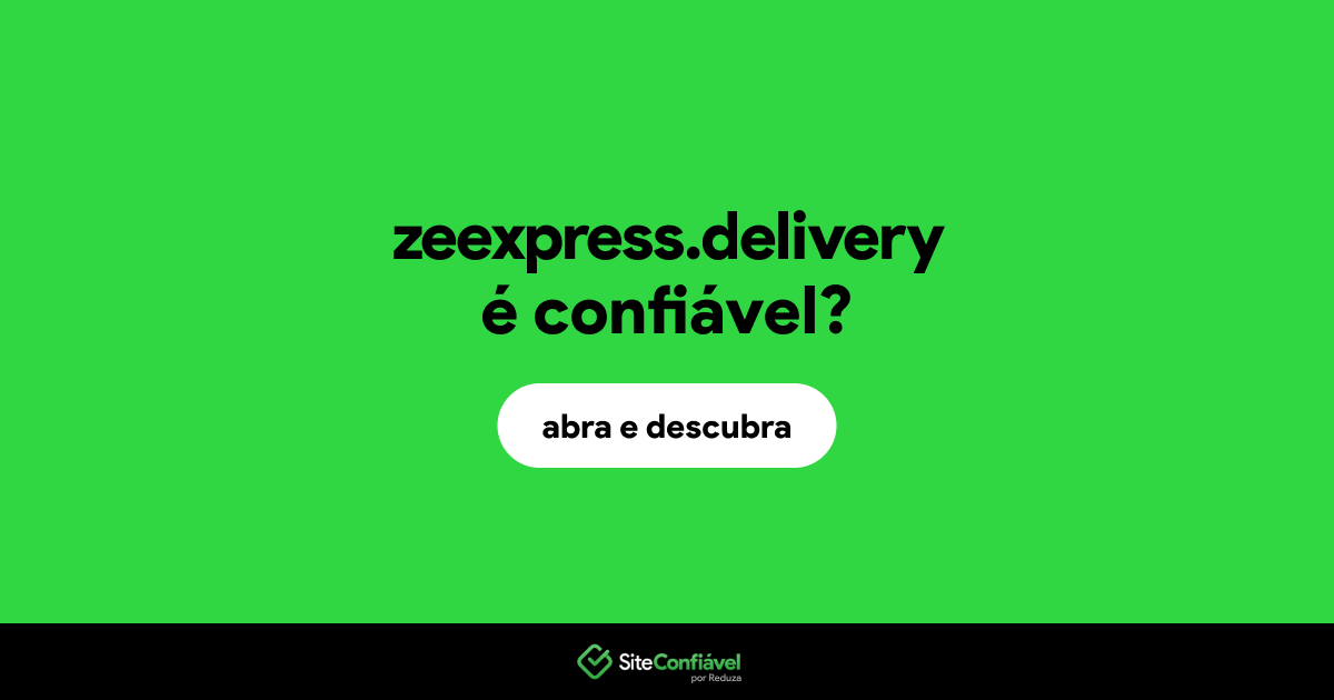 O site zeexpress.delivery é confiável?