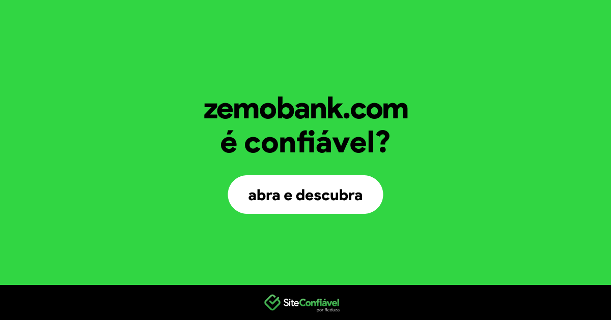 O site zemobank.com é confiável?