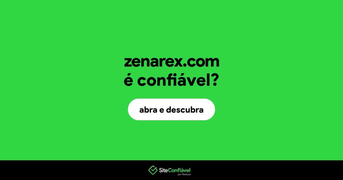 O site zenarex.com é confiável?