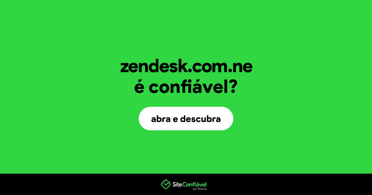 O site zendesk.com.ne é confiável?