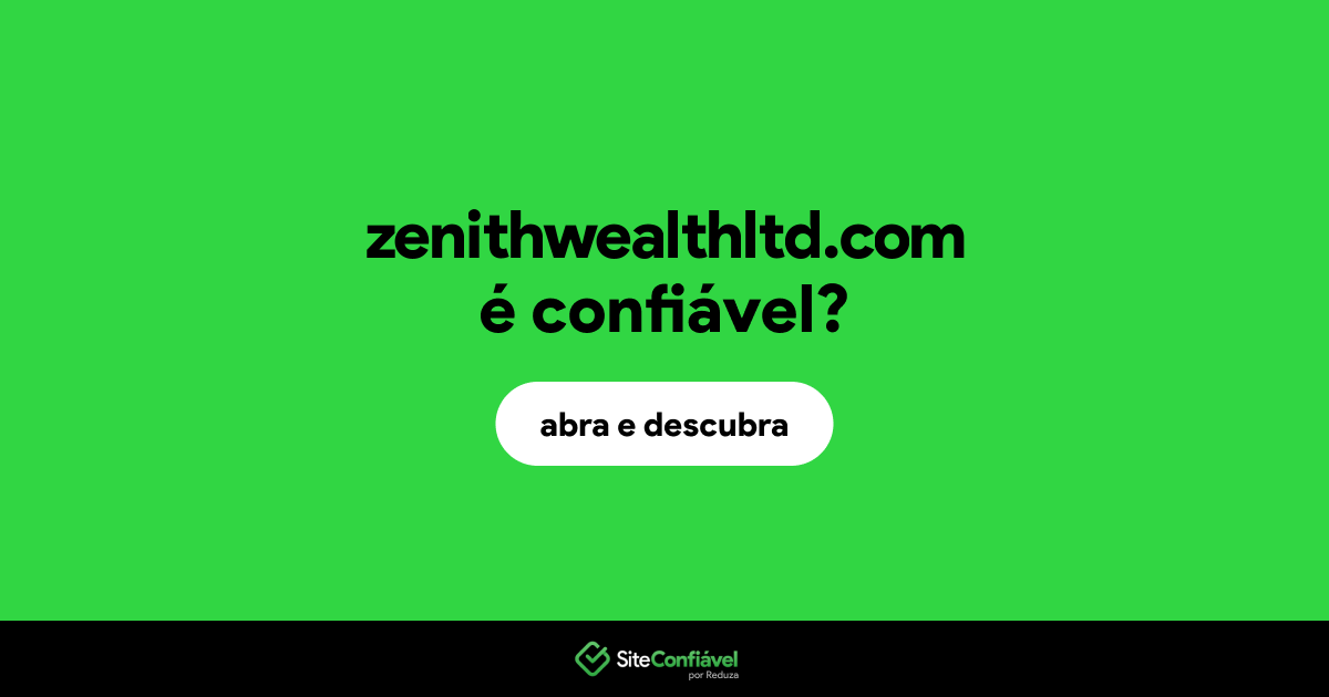 O site zenithwealthltd.com é confiável?