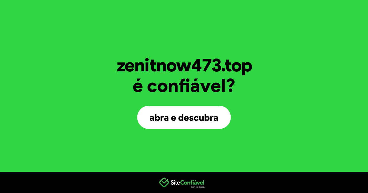 O site zenitnow473.top é confiável?