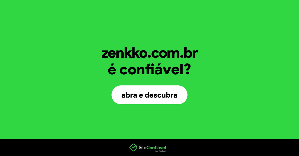 O site zenkko.com.br é confiável?