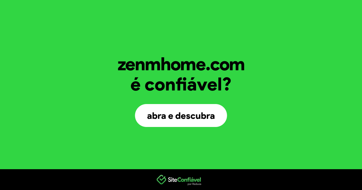 O site zenmhome.com é confiável?