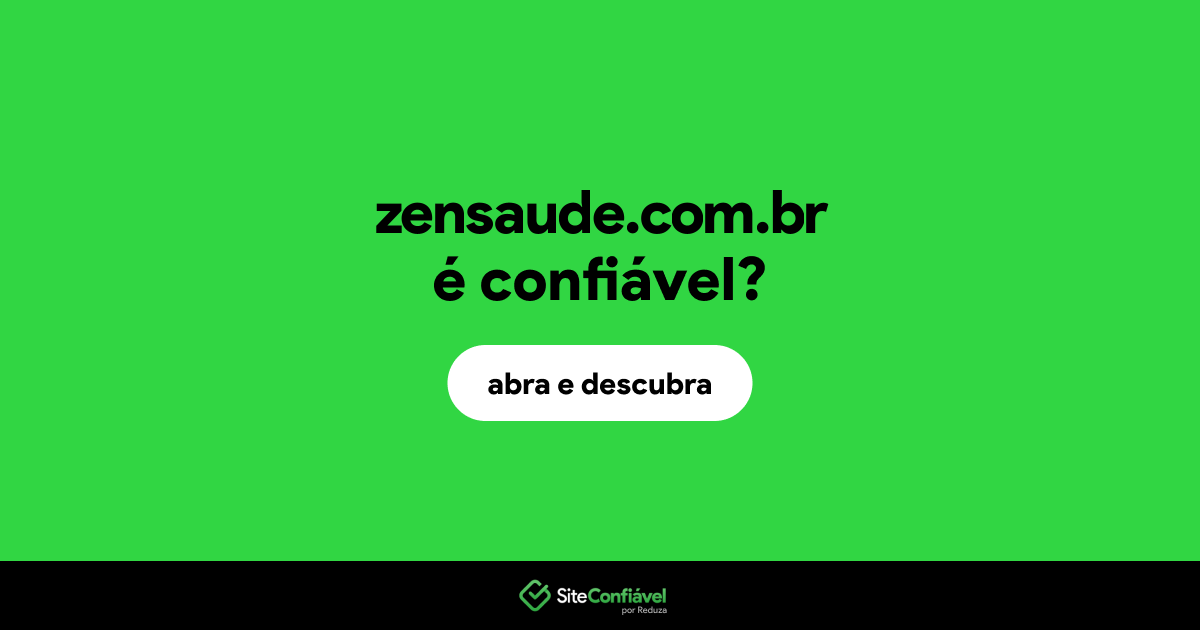 O site zensaude.com.br é confiável?