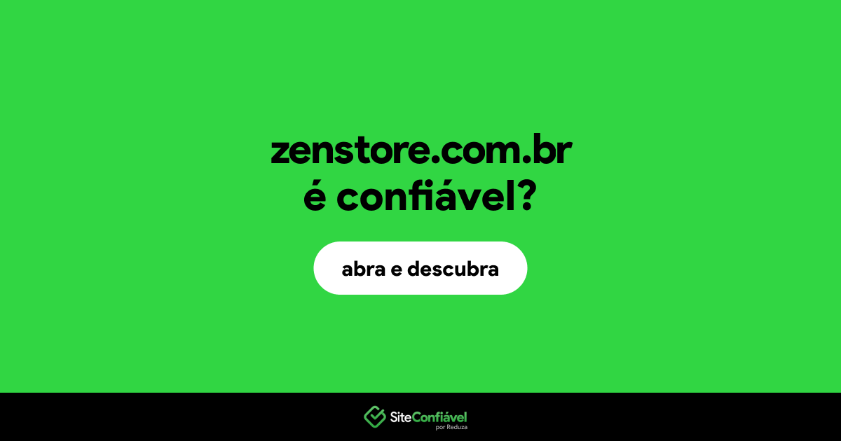 O site zenstore.com.br é confiável?