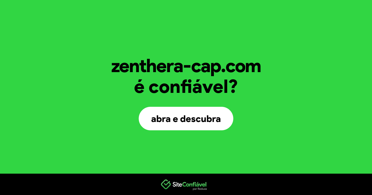 O site zenthera-cap.com é confiável?