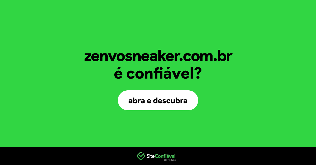 O site zenvosneaker.com.br é confiável?