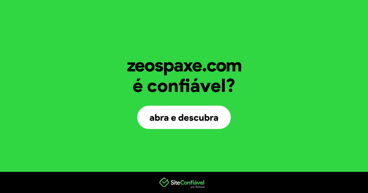 O site zeospaxe.com é confiável?