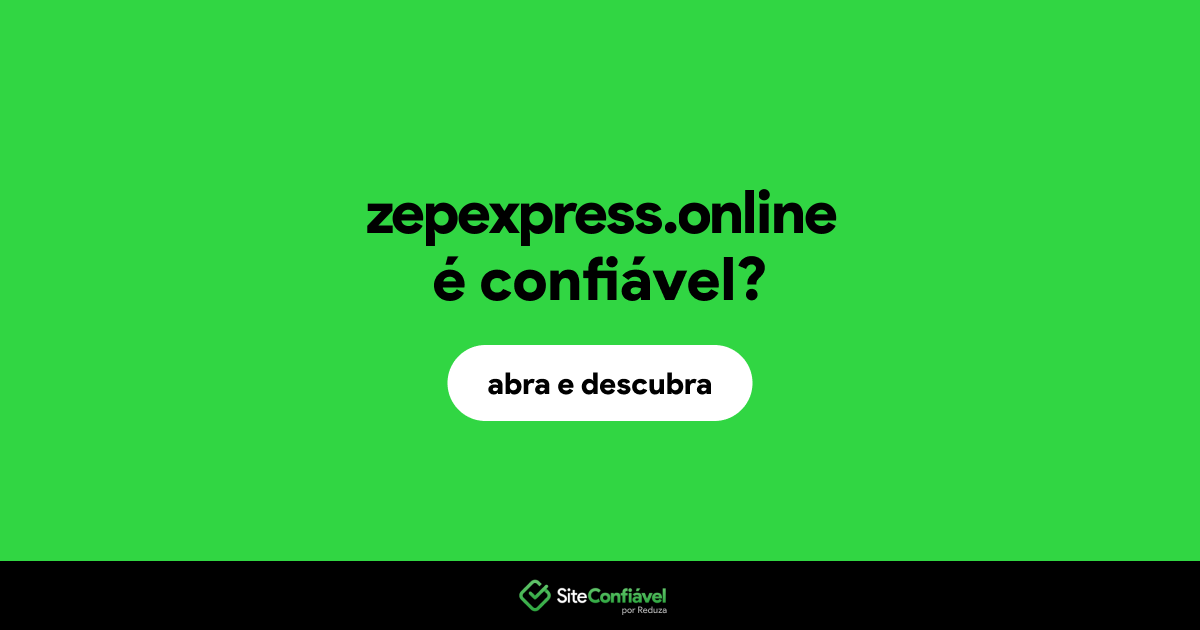 O site zepexpress.online é confiável?