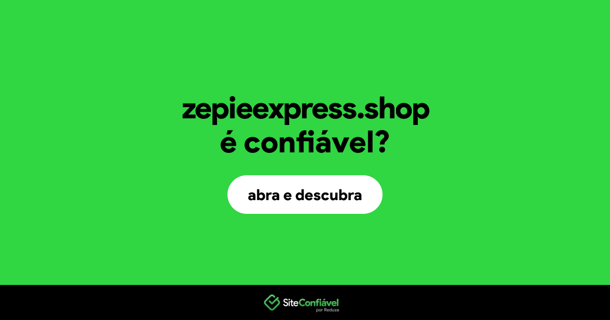 O site zepieexpress.shop é confiável?