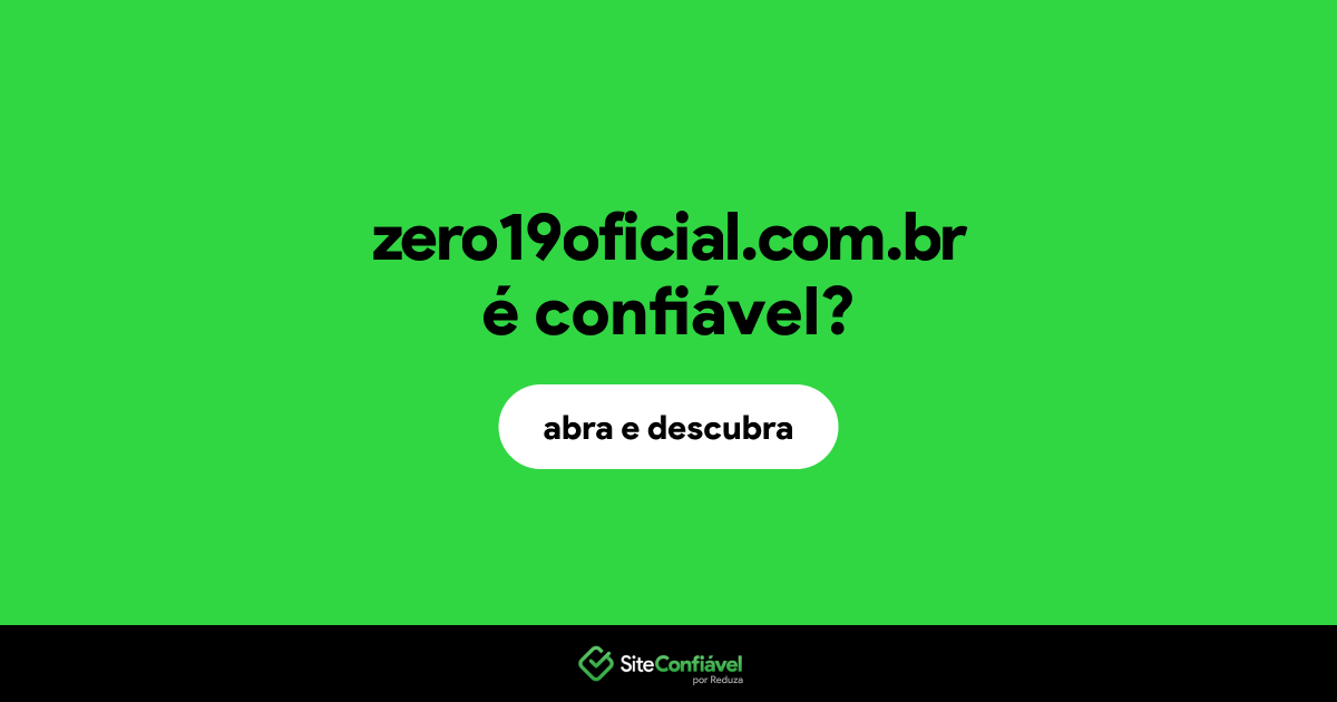 O site zero19oficial.com.br é confiável?