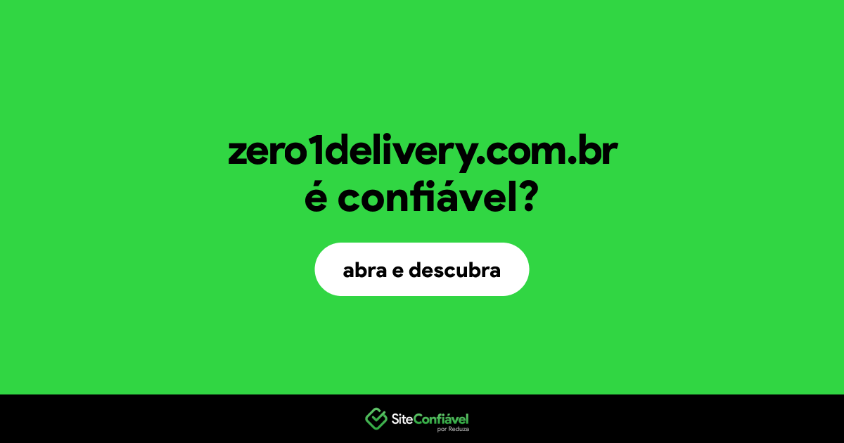 O site zero1delivery.com.br é confiável?