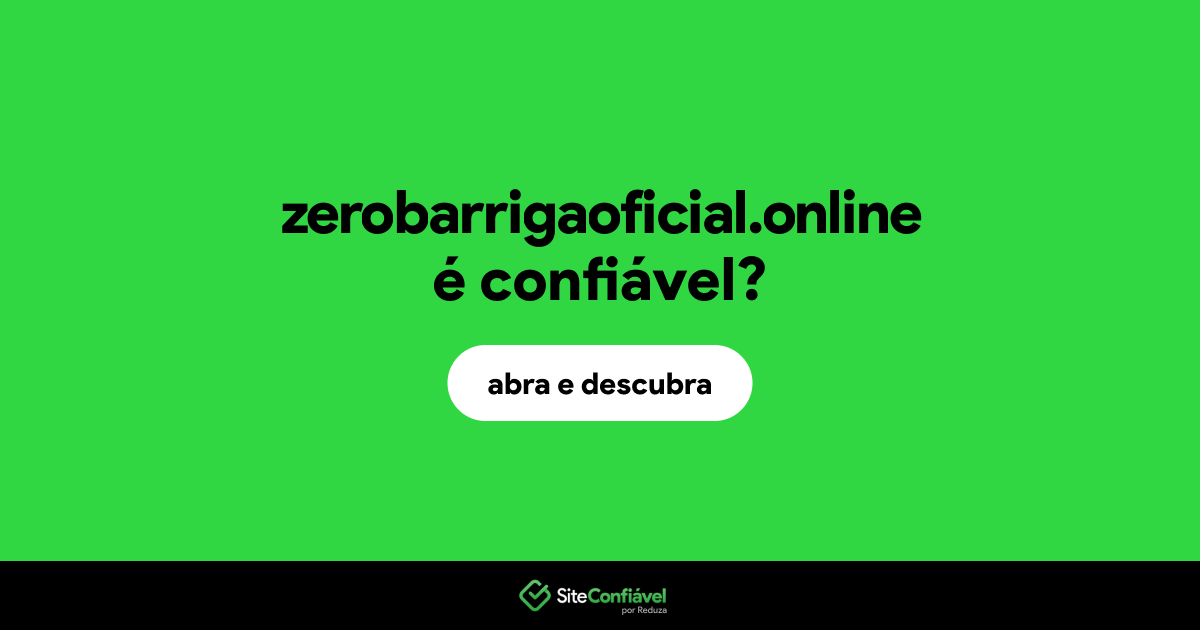 O site zerobarrigaoficial.online é confiável?