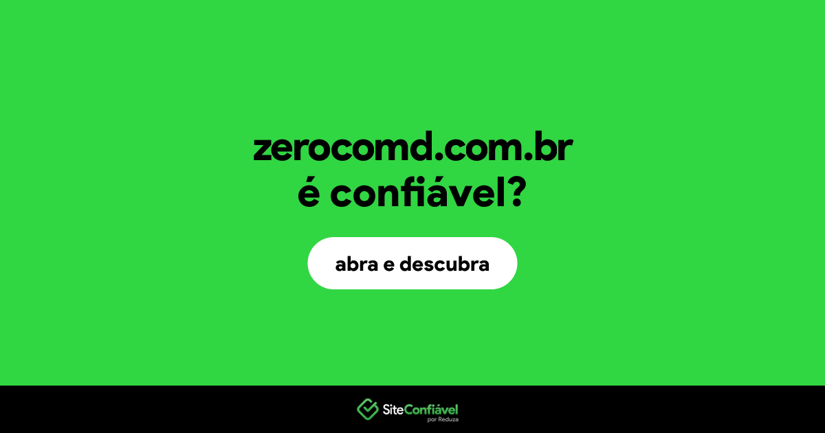 O site zerocomd.com.br é confiável?