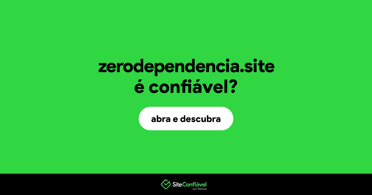 O site zerodependencia.site é confiável?