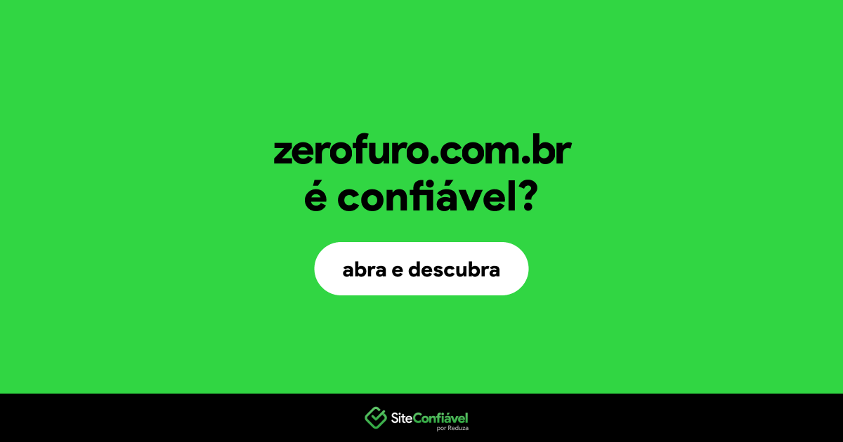 O site zerofuro.com.br é confiável?
