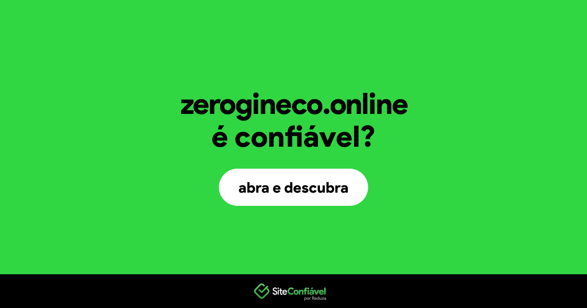 O site zerogineco.online é confiável?