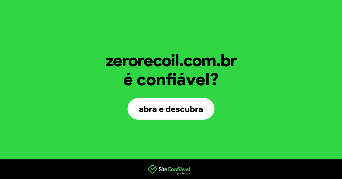 O site zerorecoil.com.br é confiável?