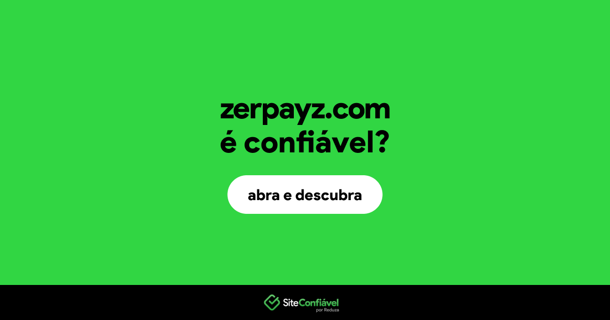 O site zerpayz.com é confiável?