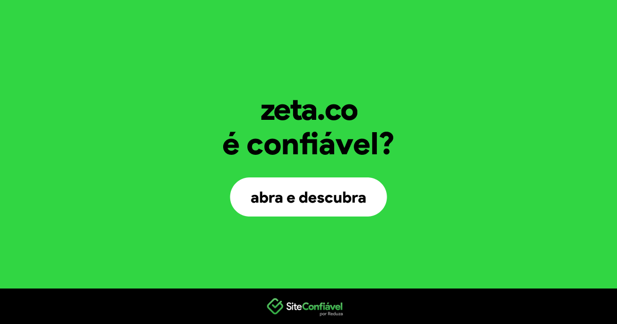 O site zeta.co é confiável?