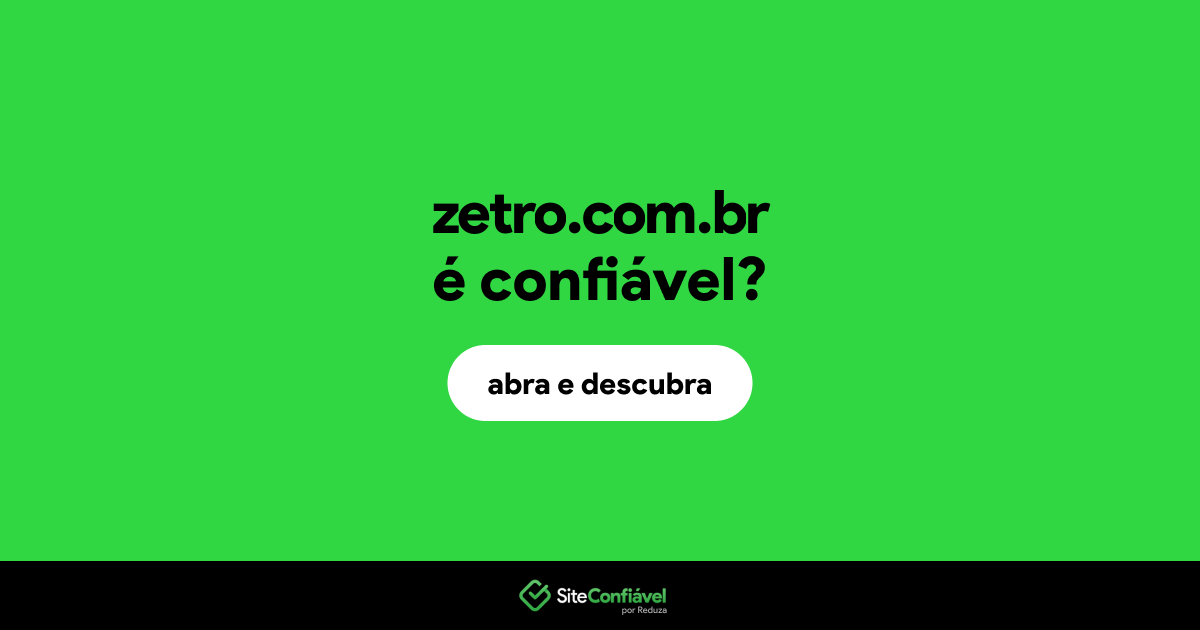 O site zetro.com.br é confiável?