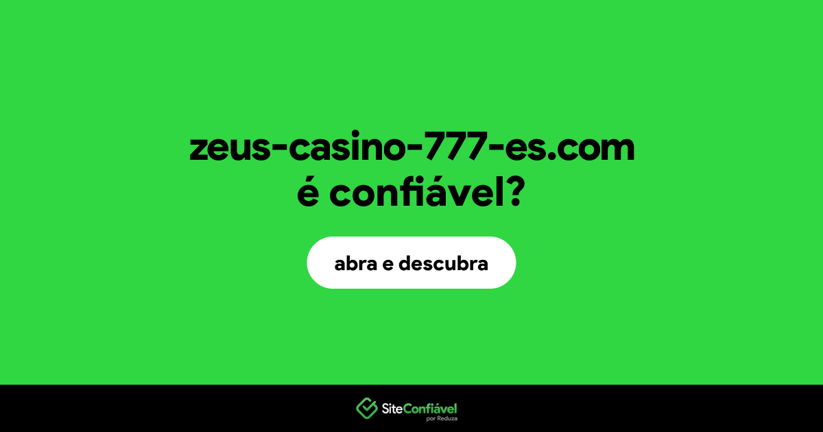 O site zeus-casino-777-es.com é confiável?