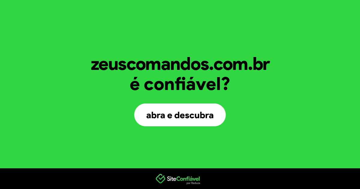 O site zeuscomandos.com.br é confiável?