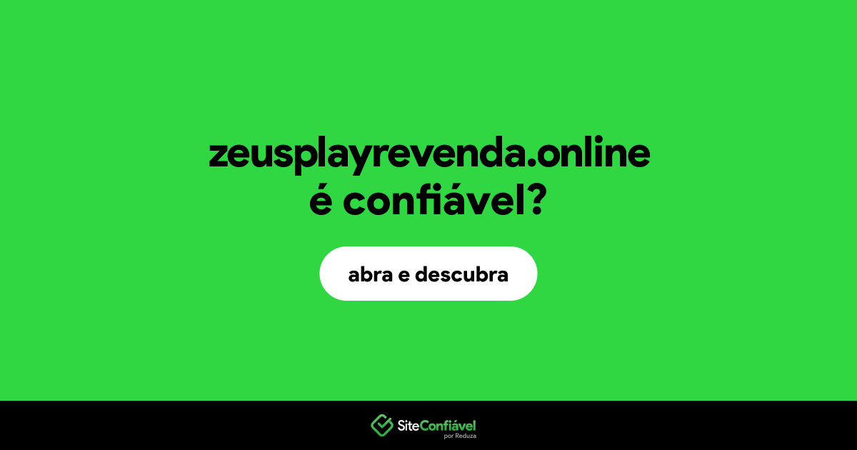 O site zeusplayrevenda.online é confiável?