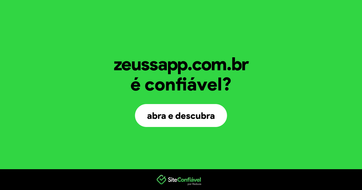 O site zeussapp.com.br é confiável?