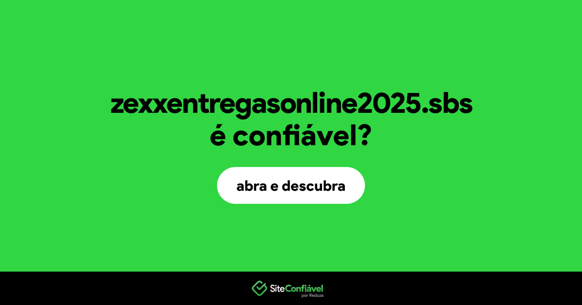 O site zexxentregasonline2025.sbs é confiável?