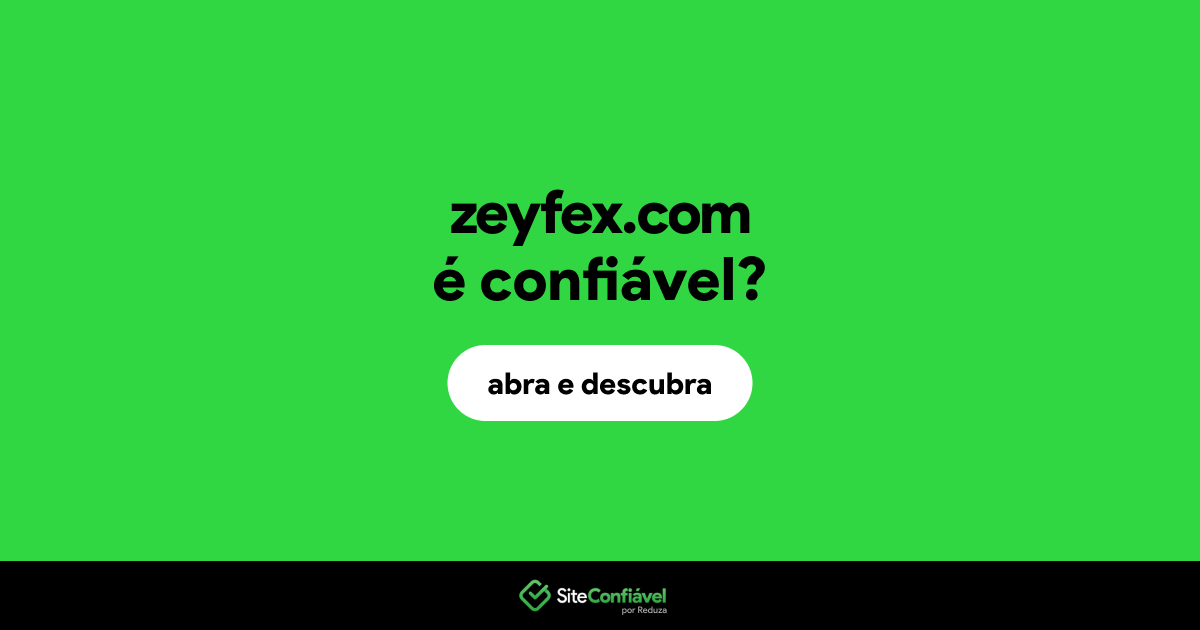 O site zeyfex.com é confiável?