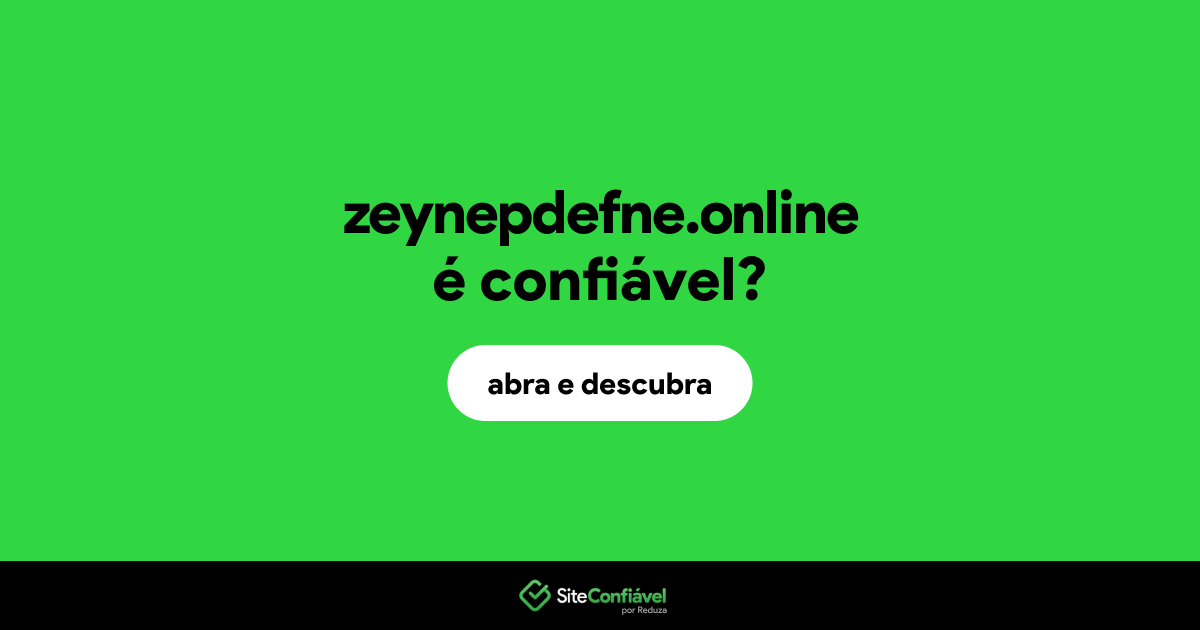 O site zeynepdefne.online é confiável?