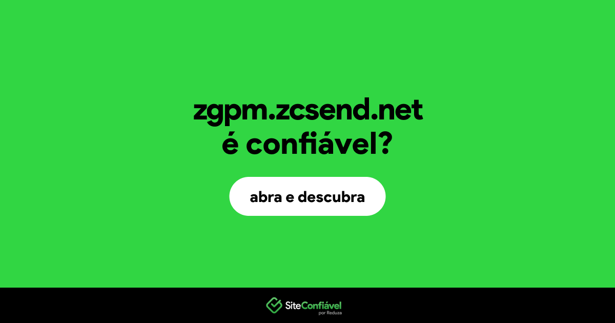 O site zgpm.zcsend.net é confiável?