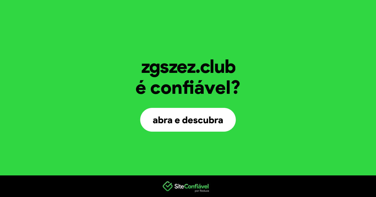 O site zgszez.club é confiável?