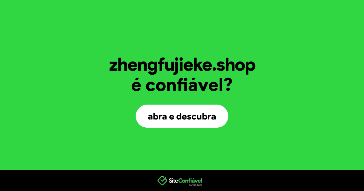 O site zhengfujieke.shop é confiável?