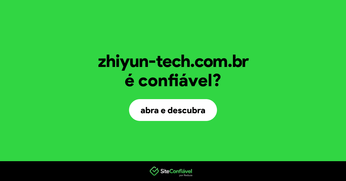 O site zhiyun-tech.com.br é confiável?
